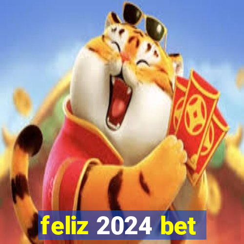 feliz 2024 bet